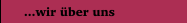  ...wir über uns